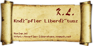 Knöpfler Liberátusz névjegykártya